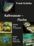 Kaltwasserfische - Haltung, Arten, Hintergründe